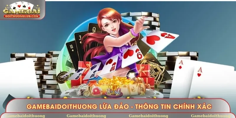 Gamebaidoithuong lừa đảo