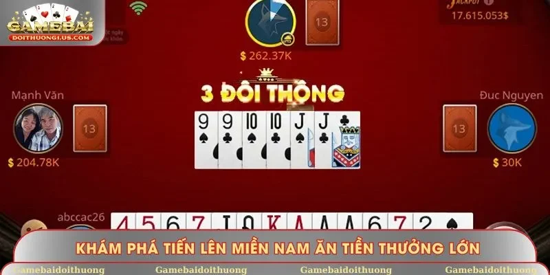 Khám phá Tiến Lên Miền Nam ăn tiền thưởng lớn