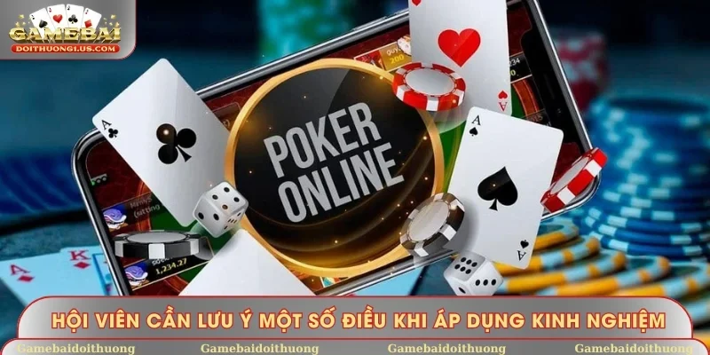 Hội viên cần lưu ý một số điều khi áp dụng chiến thuật