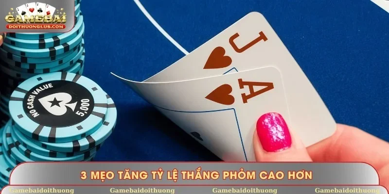 3 mẹo giúp tân binh thắng Phỏm dễ dàng hơn