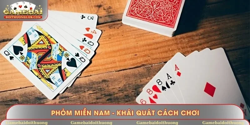 Giới thiệu cách chơi Phỏm miền Nam cơ bản