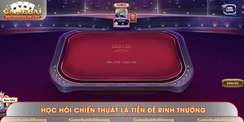 Học hỏi chiến thuật là tiền đề rinh thưởng