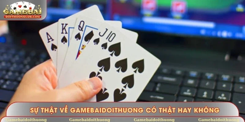 Quan niệm sai lầm về Gamebaidoithuong có thật hay không